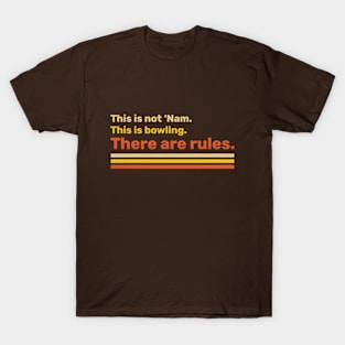 This is bowling.There are rules. T-Shirt